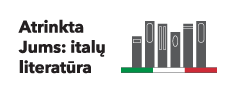 Atrinkta Jums: italų literatūra
