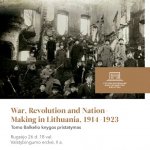 Tomo Balkelio knygos „War, Revolution and Nation-Making in Lithuania, 1914–1923“ pristatymas