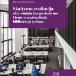 Leidinio „Skaitymo evoliucija: elektroninių knygų skaitymo Lietuvos nacionalinėje bibliotekoje tyrimas“ viršelis