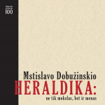 Knygos „Mstislavo Dobužinskio heraldika: ne tik mokslas, bet ir menas“ viršelis