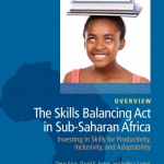 The Skills Balancing Act in Sub-Saharan Africa : Investing in Skills for Productivity, Inclusivity, and Adaptability