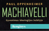 P. Oppenheimerio knygos „Machiavelli: gyvenimas ideologijos šešėlyje“ pristatymas ir paroda
