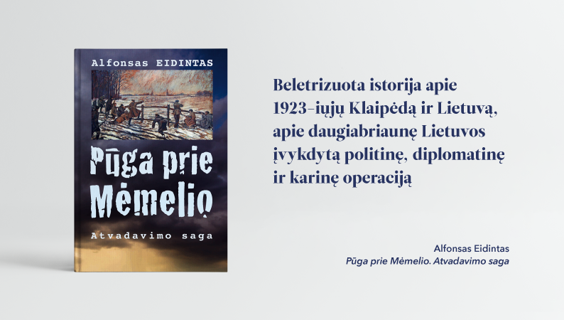 Alfonso Eidinto knyga „Pūga prie Mėmelio. Atvadavimo saga“