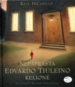 Kate DiCamillo Nepaprasta Edvardo Tiuleino kelionė